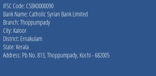 Catholic Syrian Bank Limited Thoppumpady Branch, Branch Code 000090 & IFSC Code CSBK0000090