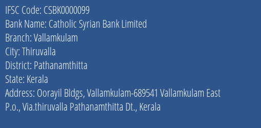 Catholic Syrian Bank Limited Vallamkulam Branch, Branch Code 000099 & IFSC Code CSBK0000099