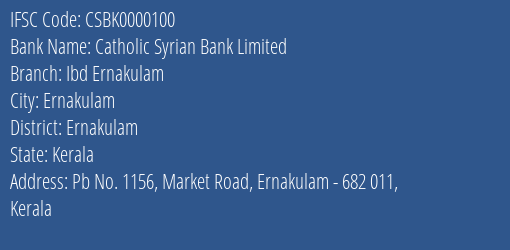 Catholic Syrian Bank Limited Ibd Ernakulam Branch IFSC Code
