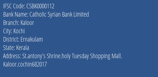 Catholic Syrian Bank Limited Kaloor Branch, Branch Code 000112 & IFSC Code CSBK0000112