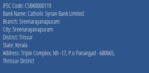 Catholic Syrian Bank Sreenarayanapuram Branch Trissur IFSC Code CSBK0000119
