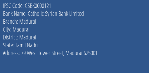 Catholic Syrian Bank Limited Madurai Branch, Branch Code 000121 & IFSC Code CSBK0000121