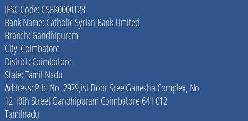 Catholic Syrian Bank Limited Gandhipuram Branch, Branch Code 000123 & IFSC Code CSBK0000123