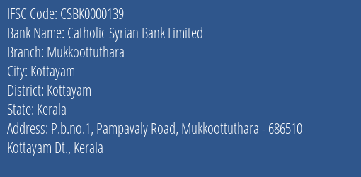 Catholic Syrian Bank Limited Mukkoottuthara Branch, Branch Code 000139 & IFSC Code CSBK0000139