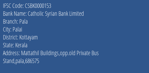 Catholic Syrian Bank Limited Pala Branch, Branch Code 000153 & IFSC Code CSBK0000153