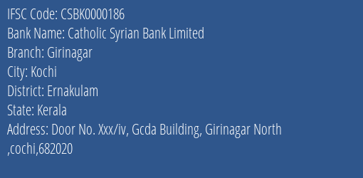 Catholic Syrian Bank Girinagar Branch Ernakulam IFSC Code CSBK0000186