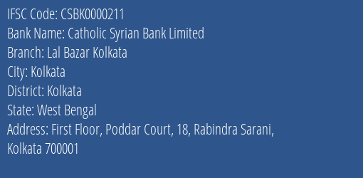 Catholic Syrian Bank Lal Bazar Kolkata Branch Kolkata IFSC Code CSBK0000211