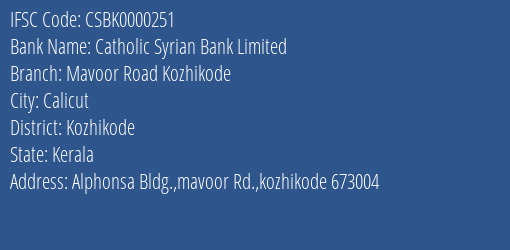 Catholic Syrian Bank Limited Mavoor Road Kozhikode Branch, Branch Code 000251 & IFSC Code CSBK0000251