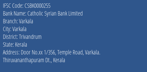 Catholic Syrian Bank Varkala Branch Trivandrum IFSC Code CSBK0000255