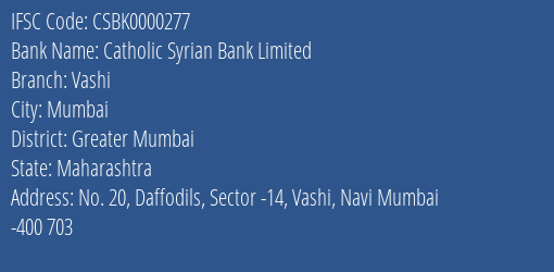 Catholic Syrian Bank Limited Vashi Branch, Branch Code 000277 & IFSC Code CSBK0000277