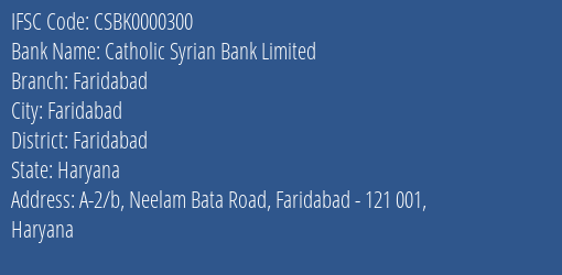 Catholic Syrian Bank Limited Faridabad Branch, Branch Code 000300 & IFSC Code CSBK0000300