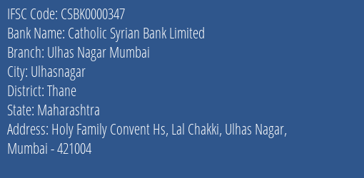 Catholic Syrian Bank Ulhas Nagar Mumbai Branch Thane IFSC Code CSBK0000347