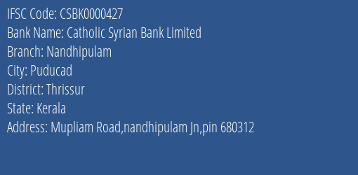 Catholic Syrian Bank Nandhipulam Branch Thrissur IFSC Code CSBK0000427