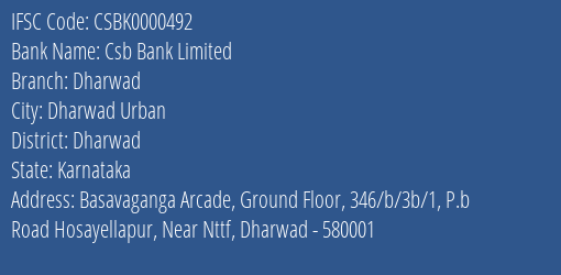 Csb Bank Limited Dharwad Branch, Branch Code 000492 & IFSC Code CSBK0000492