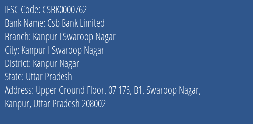 Csb Bank Limited Kanpur I Swaroop Nagar Branch, Branch Code 000762 & IFSC Code CSBK0000762
