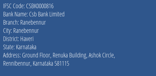 Csb Bank Limited Ranebennur Branch, Branch Code 816 & IFSC Code CSBK0000816