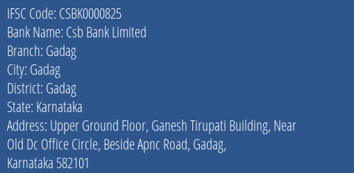 Csb Bank Limited Gadag Branch, Branch Code 825 & IFSC Code CSBK0000825