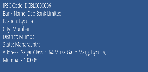 Dcb Bank Limited Byculla Branch, Branch Code 000006 & IFSC Code DCBL0000006