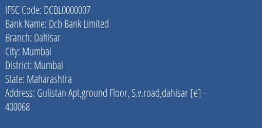 Dcb Bank Limited Dahisar Branch, Branch Code 000007 & IFSC Code DCBL0000007