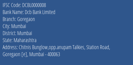 Dcb Bank Limited Goregaon Branch, Branch Code 000008 & IFSC Code DCBL0000008
