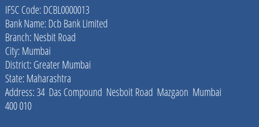 Dcb Bank Nesbit Road Branch Greater Mumbai IFSC Code DCBL0000013