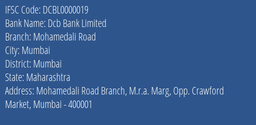 Dcb Bank Limited Mohamedali Road Branch, Branch Code 000019 & IFSC Code DCBL0000019