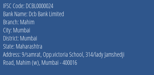 Dcb Bank Limited Mahim Branch, Branch Code 000024 & IFSC Code DCBL0000024