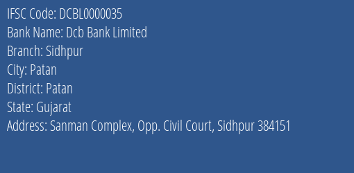 Dcb Bank Limited Sidhpur Branch, Branch Code 000035 & IFSC Code DCBL0000035