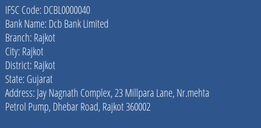 Dcb Bank Limited Rajkot Branch, Branch Code 000040 & IFSC Code DCBL0000040