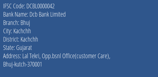 Dcb Bank Bhuj Branch Kachchh IFSC Code DCBL0000042
