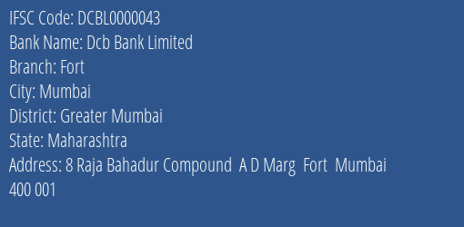 Dcb Bank Limited Fort Branch, Branch Code 000043 & IFSC Code DCBL0000043