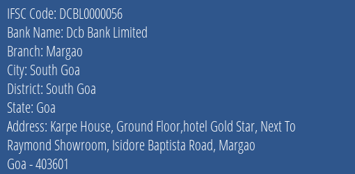 Dcb Bank Margao Branch South Goa IFSC Code DCBL0000056