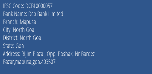 Dcb Bank Mapusa Branch North Goa IFSC Code DCBL0000057