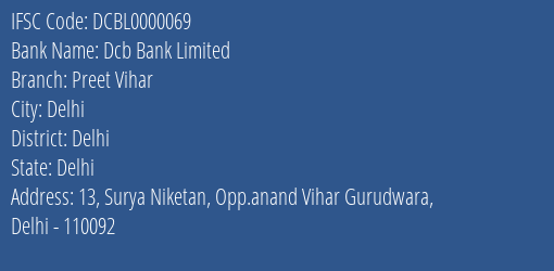 Dcb Bank Preet Vihar Branch Delhi IFSC Code DCBL0000069