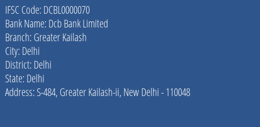 Dcb Bank Greater Kailash Branch Delhi IFSC Code DCBL0000070