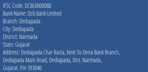 Dcb Bank Dediapada Branch Narmada IFSC Code DCBL0000088
