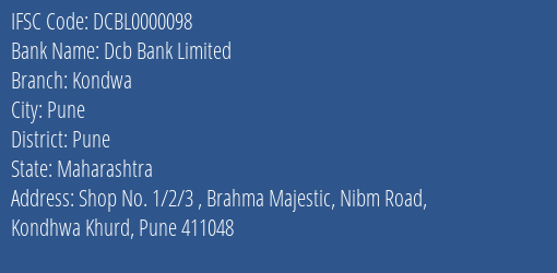 Dcb Bank Limited Kondwa Branch, Branch Code 000098 & IFSC Code DCBL0000098