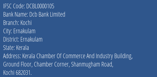 Dcb Bank Limited Kochi Branch, Branch Code 000105 & IFSC Code DCBL0000105