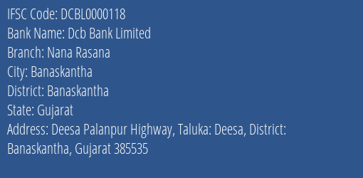 Dcb Bank Nana Rasana Branch Banaskantha IFSC Code DCBL0000118