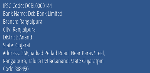 Dcb Bank Rangaipura Branch Anand IFSC Code DCBL0000144
