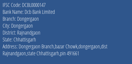 Dcb Bank Dongergaon Branch Rajnandgaon IFSC Code DCBL0000147