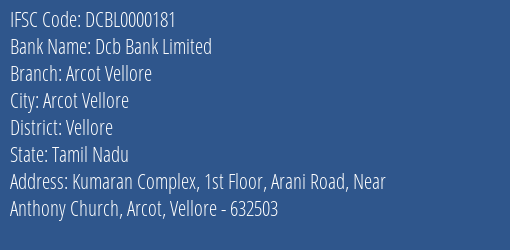 Dcb Bank Limited Arcot Vellore Branch, Branch Code 000181 & IFSC Code DCBL0000181
