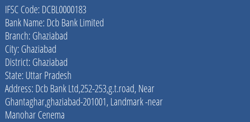 Dcb Bank Ghaziabad Branch Ghaziabad IFSC Code DCBL0000183