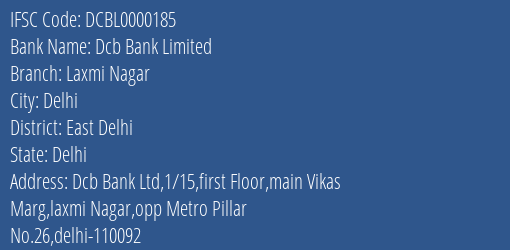 Dcb Bank Limited Laxmi Nagar Branch, Branch Code 000185 & IFSC Code Dcbl0000185