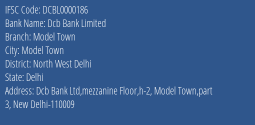 Dcb Bank Model Town Branch North West Delhi IFSC Code DCBL0000186