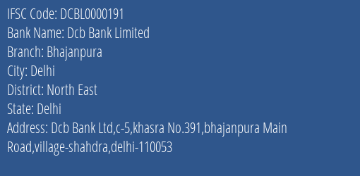 Dcb Bank Bhajanpura Branch North East IFSC Code DCBL0000191