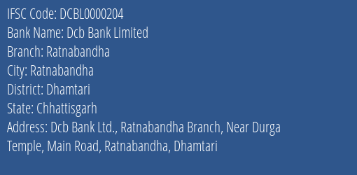 Dcb Bank Ratnabandha Branch Dhamtari IFSC Code DCBL0000204