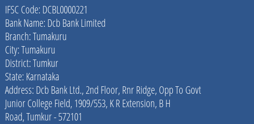 Dcb Bank Limited Tumakuru Branch, Branch Code 000221 & IFSC Code DCBL0000221