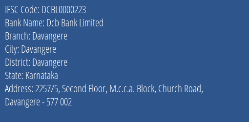 Dcb Bank Limited Davangere Branch, Branch Code 000223 & IFSC Code DCBL0000223