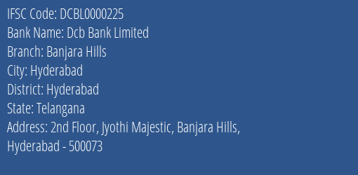 Dcb Bank Limited Banjara Hills Branch, Branch Code 000225 & IFSC Code DCBL0000225